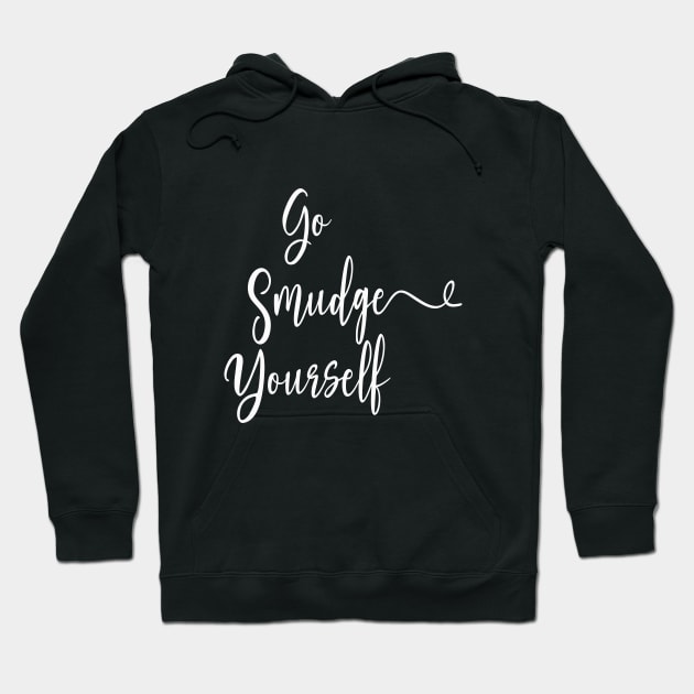 Go Smudge Yourself / Halloween 2023 Hoodie by Soulfully Sassy